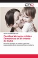 Familias Monoparentales Femeninas en el oriente de Cuba, Madrigal Len Diurkis Yarenis