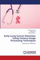 Early Lung Cancer Detection Using Various Image Processing Techniques, K Nirmalakumari