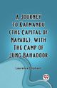 A Journey to Katmandu (the Capital of Napaul), with the Camp of Jung Bahadoor, Oliphant Laurence