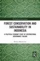 Forest Conservation and Sustainability in Indonesia, Maxton-Lee Bernice