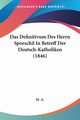Das Definitivum Des Herrn Sporschil In Betreff Der Deutsch-Katholiken (1846), M. A.