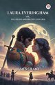 Laura Everingham Or, The Highlanders Of Glen Ora, Grant James