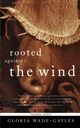 Rooted Against the Wind, Wade-Gayles Gloria