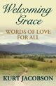 Welcoming Grace, Words of Love for All, Jacobson Kurt