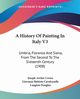A History Of Painting In Italy V3, Crowe Joseph Archer