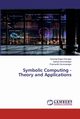 Symbolic Computing - Theory and Applications, Ethirajan Govinda Rajan
