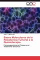 Bases Moleculares de La Resistencia Tumoral a la Quimioterapia, 