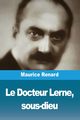 Le Docteur Lerne, sous-dieu, Renard Maurice