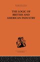 The Logic of British and American Industry, Florence P. Sargant