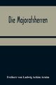 Die Majoratsherren, von Ludwig Achim Arnim Freiherr