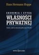 Ekonomia i etyka wasnoci prywatnej, Hoppe Hans Hermann