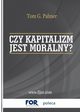 Czy kapitalizm jest moralny?, Palmer Tom G.