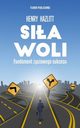 Sia woli Fundament yciowego sukcesu, Hazlitt Henry