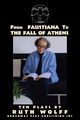 From Faustiana to The Fall of Athens, Wolff Ruth