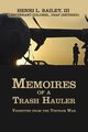 Memoires of a  Trash Hauler, Bailey III Henri L.