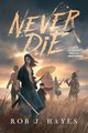 Never Die, Hayes Rob J