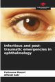 Infectious and post-traumatic emergencies in ophthalmology, Mazari Fettouma