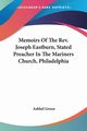 Memoirs Of The Rev. Joseph Eastburn, Stated Preacher In The Mariners Church, Philadelphia, Green Ashbel