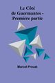 Le Ct de Guermantes - Premi?re partie, Proust Marcel