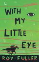 With My Little Eye, Fuller Roy