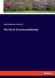 The Life of Sir Joshua Walmsley, Walmsley Hugh Mulleneux