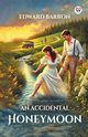 An Accidental Honeymoon, Barron Edward