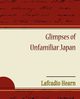 Glimpses of Unfamiliar Japan, Hearn Lafcadio