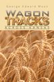 Wagon Tracks, Moon George Edward