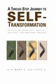 A Twelve Step Journey to Self Transformation, H. Mark