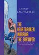 The Heartbroken Warrior the Survivor, Lachapelle Cheney
