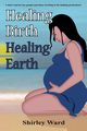 Healing Birth Healing Earth, Ward Shirley