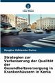 Strategien zur Verbesserung der Qualitt der Gesundheitsversorgung in Krankenhusern in Kenia, Owino Douglas Odhiambo