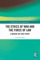 The Ethics of War and the Force of Law, Steinhoff Uwe