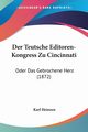 Der Teutsche Editoren-Kongress Zu Cincinnati, Heinzen Karl