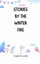 Stories by the Winter Fire, Everly Nash