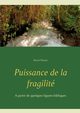 Puissance de la fragilit, Ponsot Herv