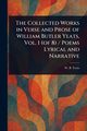 The Collected Works in Verse and Prose of William Butler Yeats, Vol. 1 (of 8) / Poems Lyrical and Narrative, Yeats W. B. (William Butler)