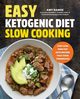 Easy Ketogenic Diet Slow Cooking, Ramos Amy