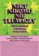 Nikt nikomu nie tumaczy. wiat wedug Kiepskich w kulturze, Drenda Olga, Gliski Micha, Graczyk Karolina, Panik Jacek, Paza Marta