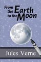From the Earth to the Moon, Verne Jules