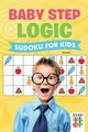 Baby Step Logic | Sudoku for Kids, Senor Sudoku
