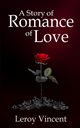 A Story of Romance of Love, Vincent Leroy