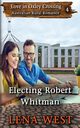 Electing Robert Whitman, West Helen