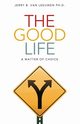 The Good Life, Van Leeuwen Jerry B.