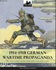 1914-1918 German Wartime Propaganda, Cristini Luca Stefano