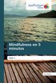 Mindfulness en 5 minutos, ?iguez lex