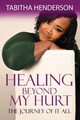 Healing Beyond My Hurt, Henderson Tabitha