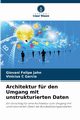 Architektur fr den Umgang mit unstrukturierten Daten, Jahn Giovani Felipe