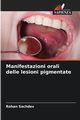 Manifestazioni orali delle lesioni pigmentate, Sachdev Rohan