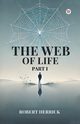 The Web of Life Part I, Herrick Robert